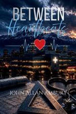 Between Heartbeats de John Allan Ambury