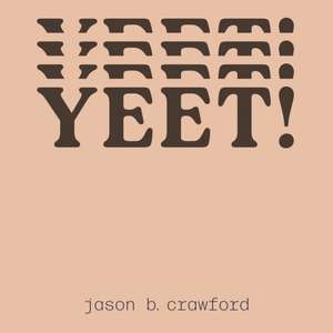 YEET! de Jason B. Crawford