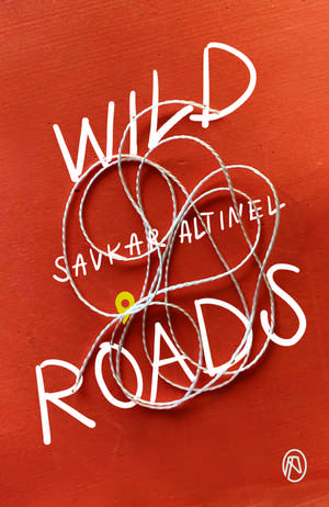Wild Roads de Savkar Altinel