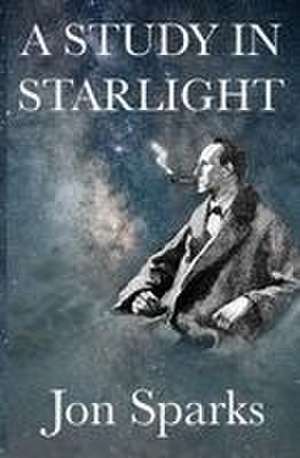 A Study in Starlight de Jon Sparks