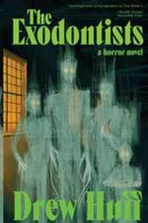 The Exodontists de Drew Huff