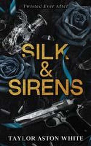 Silk and Sirens de Taylor Aston White