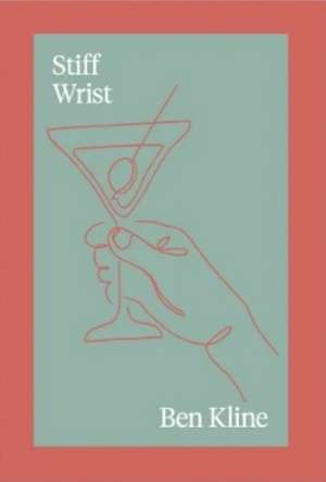 Stiff Wrist de Ben Kline