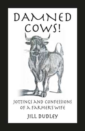Dudley, J: Damned Cows!