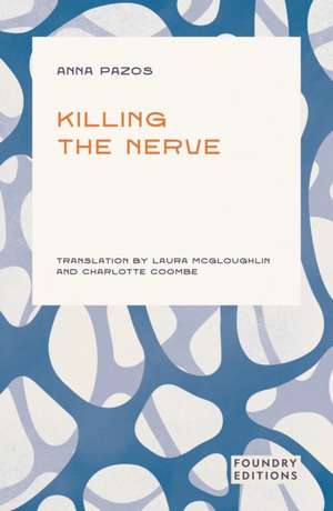 Killing the Nerve de Anna Pazos