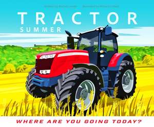 Tractor - Where Are You Going Today? (Summer) de Rachel Loader