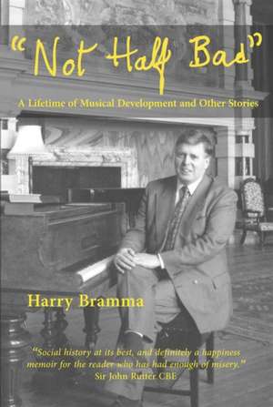 Not Half Bad de Harry Bramma