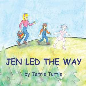 Jen Led the Way de Turtle, Terrie