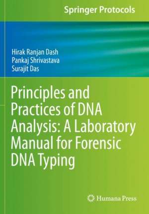 Principles and Practices of DNA Analysis: A Laboratory Manual for Forensic DNA Typing de Hirak Ranjan Dash