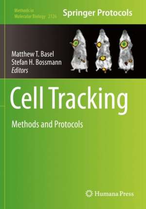 Cell Tracking: Methods and Protocols de Matthew T Basel