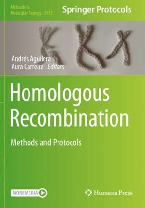 Homologous Recombination: Methods and Protocols de Andrés Aguilera