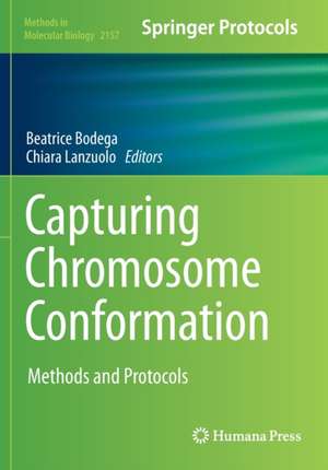 Capturing Chromosome Conformation: Methods and Protocols de Beatrice Bodega