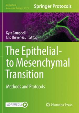 The Epithelial-to Mesenchymal Transition: Methods and Protocols de Kyra Campbell