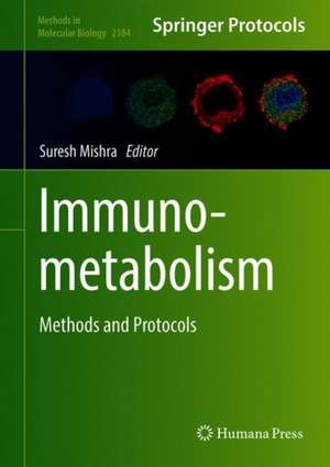 Immunometabolism: Methods and Protocols de Suresh Mishra