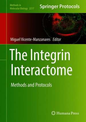 The Integrin Interactome: Methods and Protocols de Miguel Vicente-Manzanares