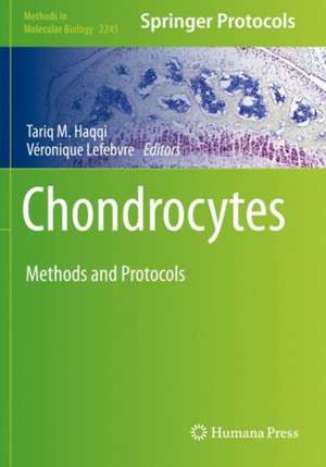 Chondrocytes: Methods and Protocols de Tariq M. Haqqi