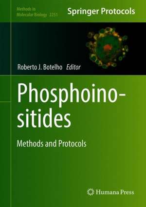 Phosphoinositides: Methods and Protocols de Roberto J. Botelho