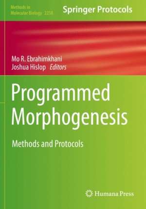 Programmed Morphogenesis: Methods and Protocols de Mo R. Ebrahimkhani