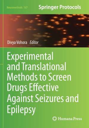 Experimental and Translational Methods to Screen Drugs Effective Against Seizures and Epilepsy de Divya Vohora