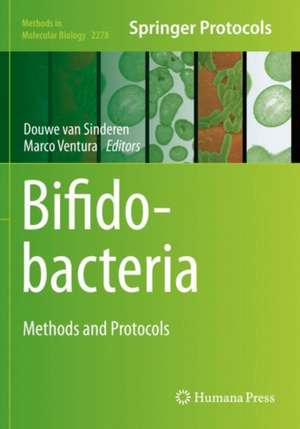 Bifidobacteria: Methods and Protocols de Douwe van Sinderen