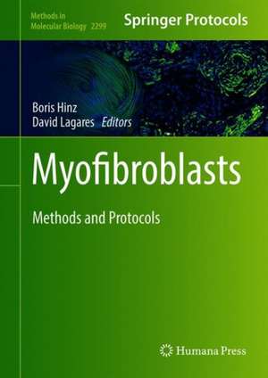 Myofibroblasts: Methods and Protocols de Boris Hinz