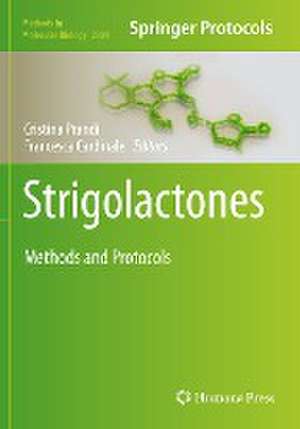 Strigolactones: Methods and Protocols de Cristina Prandi