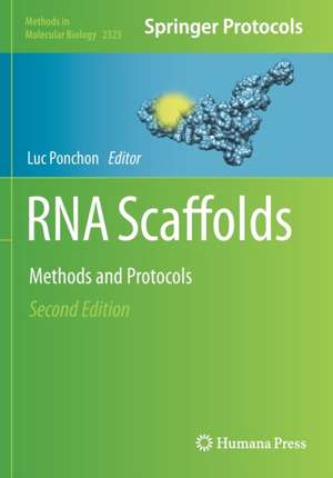 RNA Scaffolds: Methods and Protocols de Luc Ponchon