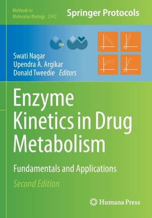 Enzyme Kinetics in Drug Metabolism: Fundamentals and Applications de Swati Nagar