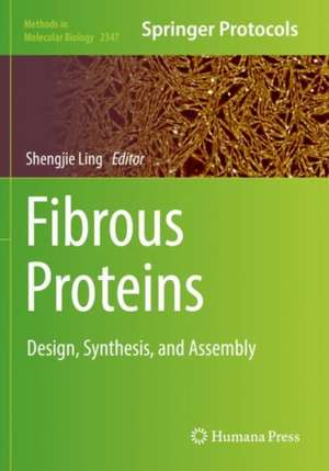 Fibrous Proteins: Design, Synthesis, and Assembly de Shengjie Ling