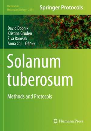 Solanum tuberosum: Methods and Protocols de David Dobnik