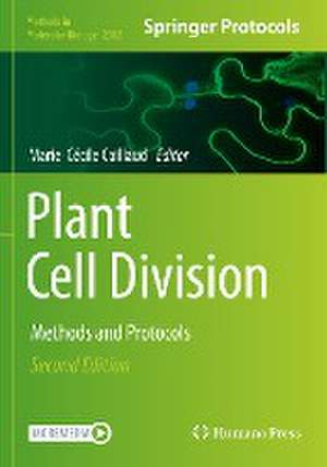 Plant Cell Division: Methods and Protocols de Marie-Cécile Caillaud