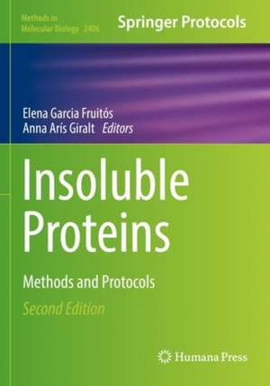 Insoluble Proteins: Methods and Protocols de Elena Garcia Fruitós