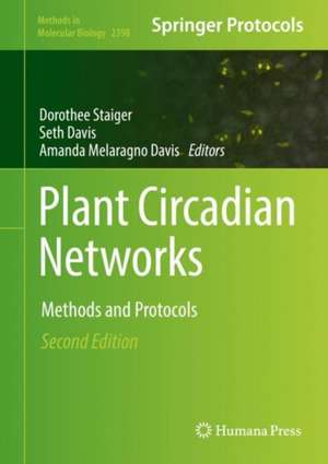 Plant Circadian Networks: Methods and Protocols de Dorothee Staiger