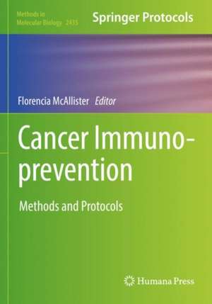 Cancer Immunoprevention: Methods and Protocols de Florencia McAllister