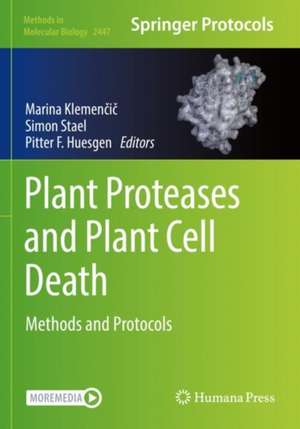 Plant Proteases and Plant Cell Death: Methods and Protocols de Marina Klemenčič