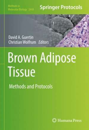Brown Adipose Tissue: Methods and Protocols de David A. Guertin