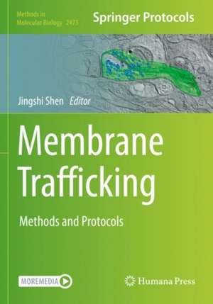 Membrane Trafficking: Methods and Protocols de Jingshi Shen