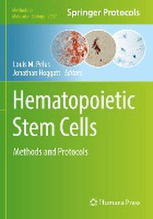 Hematopoietic Stem Cells: Methods and Protocols de Louis M. Pelus