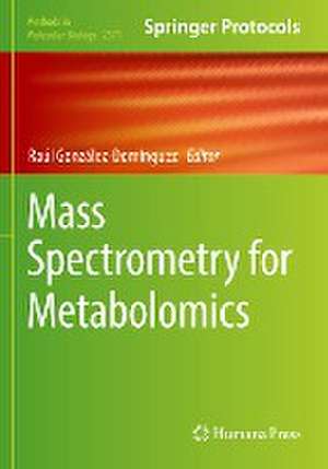 Mass Spectrometry for Metabolomics de Raúl González-Domínguez