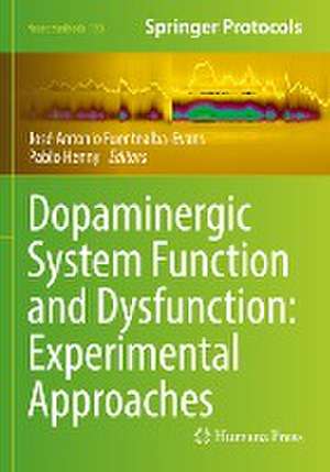 Dopaminergic System Function and Dysfunction: Experimental Approaches de José Antonio Fuentealba-Evans