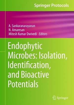 Endophytic Microbes: Isolation, Identification, and Bioactive Potentials de A. Sankaranarayanan