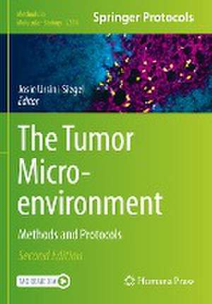 The Tumor Microenvironment: Methods and Protocols de Josie Ursini-Siegel