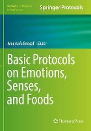 Basic Protocols on Emotions, Senses, and Foods de Moustafa Bensafi