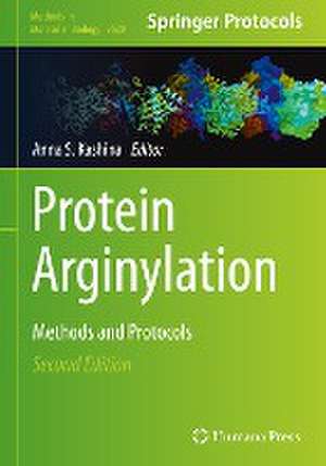 Protein Arginylation: Methods and Protocols de Anna S. Kashina