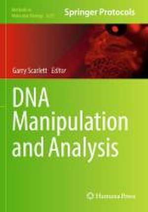 DNA Manipulation and Analysis de Garry Scarlett