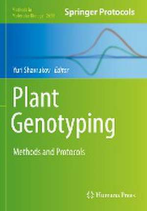 Plant Genotyping: Methods and Protocols de Yuri Shavrukov