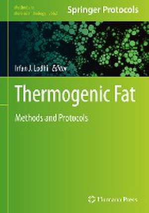 Thermogenic Fat: Methods and Protocols de Irfan J. Lodhi