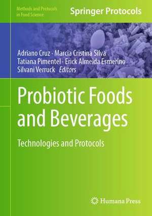 Probiotic Foods and Beverages: Technologies and Protocols de Adriano Gomes da Cruz