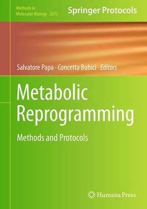 Metabolic Reprogramming: Methods and Protocols de Salvatore Papa