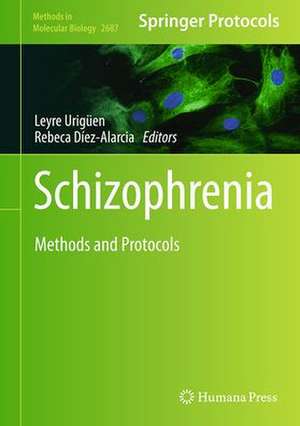 Schizophrenia: Methods and Protocols de Leyre Urigüen